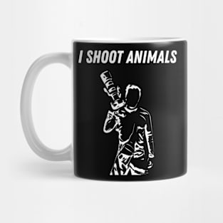 I Shoot Animals Mug